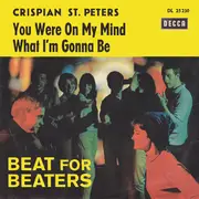 7inch Vinyl Single - Crispian St. Peters - You Were On My Mind / What I'm Gonna Be