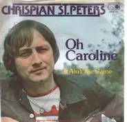 Crispian St. Peters - Oh Caroline / It Ain't The Same
