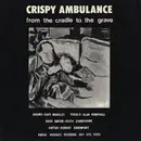 7inch Vinyl Single - Crispy Ambulance - From The Cradle To The Grave