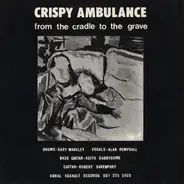 Crispy Ambulance - From The Cradle To The Grave
