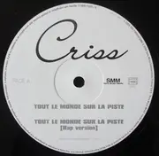 12inch Vinyl Single - Criss - Tout Le Monde Sur La Piste