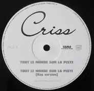 Criss - Tout Le Monde Sur La Piste