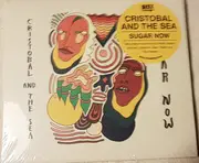CD - Cristobal And The Sea - Sugar Now - Digipak