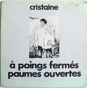 LP - Cristaine - A Poings Fermés Paumes Ouvertes - SIGNED!!