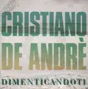 7inch Vinyl Single - Cristiano De André - Dimenticandoti