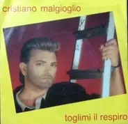 Cristiano Malgioglio - Toglimi Il Respiro