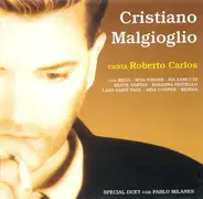 Cristiano Malgioglio - Cristiano Malgioglio Canta Roberto Carlos
