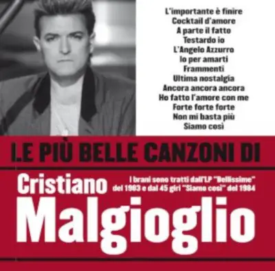 Cristiano Malgioglio - Le Più Belle Canzoni Di Cristiano Malgioglio