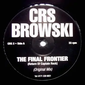 CRS Browski - The Final Frontier (Return Of Captain Rock)