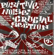 7inch Vinyl Single - Crucial Section / Positive Noise - Split 7' EP