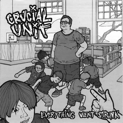 Crucial Unit - Everything Went Strunk