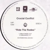Crucial Conflict - Ride The Rodeo/Lil Advice