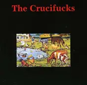 The Crucifucks - Our Will Be Done