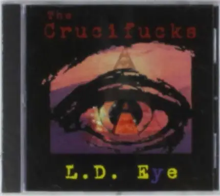 CRUCIFUCKS - THE L.D. EYE