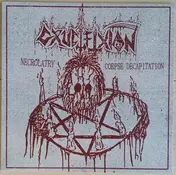 Crucifixion - Necrolatry / Corpse Decapitation