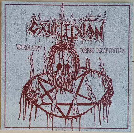 Crucifixion - Necrolatry / Corpse Decapitation