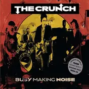 Crunch - Busy Making Noise