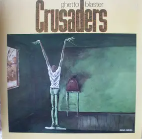 The Crusaders - Ghetto Blaster