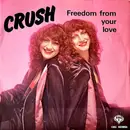 7inch Vinyl Single - Crush - Freedom From Your Love