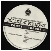 12inch Vinyl Single - Crush Sounds / Indian Breaks - Holler At Me Now!!