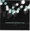 CD - Crushed Stars - Gossamer Days