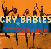 Cry Babies - Running In The Outer Space