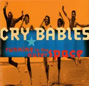 Cry Babies - Running In The Outer Space