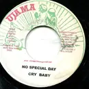 7inch Vinyl Single - Cry Baby - No Special Day - Misprint