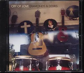 Cry of Love - Diamonds & Debris