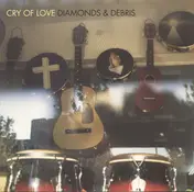Cry of Love - Diamonds & Debris