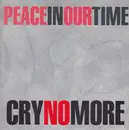 7inch Vinyl Single - Cry No More - Peace In Our Time