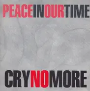 Cry No More - Peace In Our Time