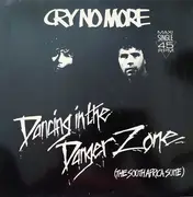 12inch Vinyl Single - Cry No More - Dancing In The Danger Zone (The South Africa Suite)