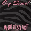 12inch Vinyl Single - Cry Sisco! - Afro Dizzi Act