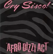 Cry Sisco! - Afro Dizzi Act