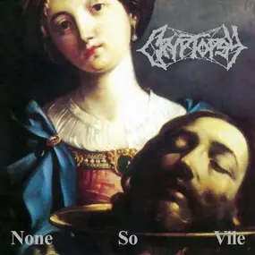 Cryptopsy - PD-NONE SO VILE