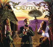 Cryptex - Good Morning, How Did You Live?