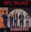 LP - Cryptic Slaughter - Convicted