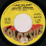 7inch Vinyl Single - Crystal Mansion - I Love You Baby