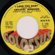 Crystal Mansion - I Love You Baby