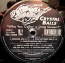 12inch Vinyl Single - Crystal Balls - Who You Callin' A Drag Queen?