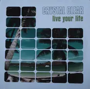 Crystal Clear - Live Your Life