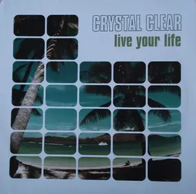 Crystal Clear - Live Your Life