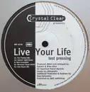 12inch Vinyl Single - Crystal Clear - Live Your Life - test pressing