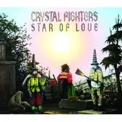Crystal Fighters - Star of Love