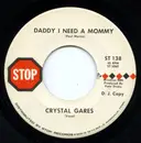 7inch Vinyl Single - Crystal Gares - Daddy I Need A Mommy / What Does A Little Girl Do