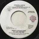 7inch Vinyl Single - Crystal Gayle - Nobody Should Have To Love This Way