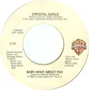 7inch Vinyl Single - Crystal Gayle - Baby What About You