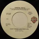 7inch Vinyl Single - Crystal Gayle - I Don't Wanna Lose Your Love