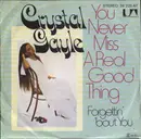 7inch Vinyl Single - Crystal Gayle - You Never Miss A Real Good Thing